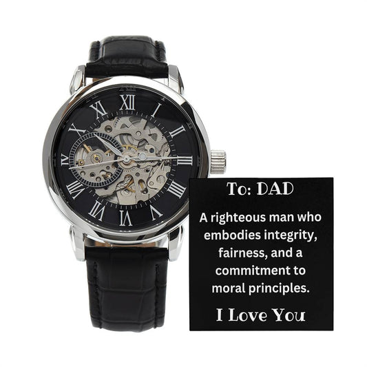 Men's Openwork Watch - Dad - righteous, integrity, fairness, morality, love you